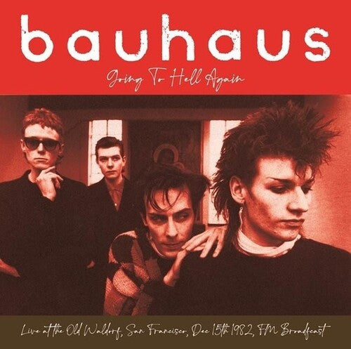 Bauhaus - Going To Hell Again: Live At The Old Waldorf, San Francisco, Dec 15th 1982 - FM Broadcast LP