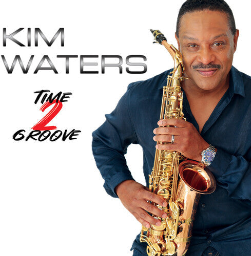 Kim Waters - Time 2 Groove CD