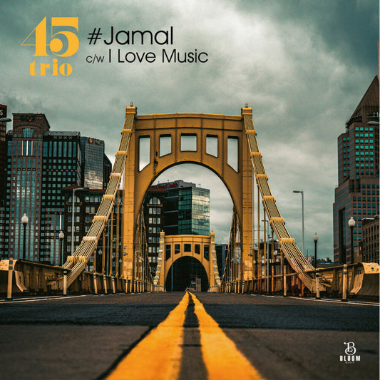 45trio - Jamal B/W I Love Music 7"