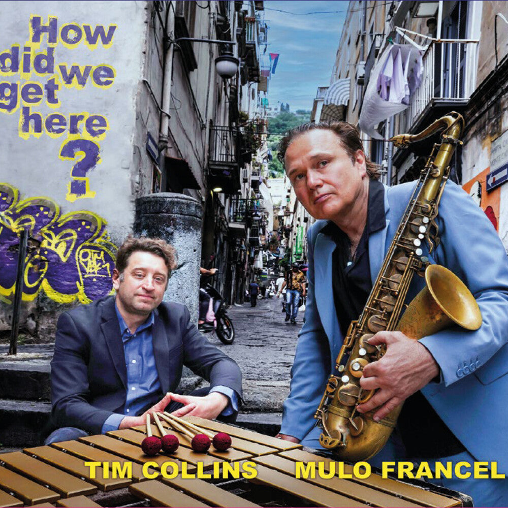 Mulo Francel & Tim Collins - How Did We Get Here? CD (Preorder: Ships September 18, 2026)