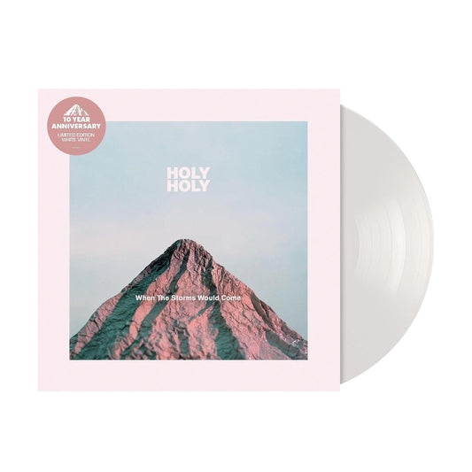 Holy Holy - When The Storms Would Come - 10th Anniversary Opaque White (Vinyl LP)